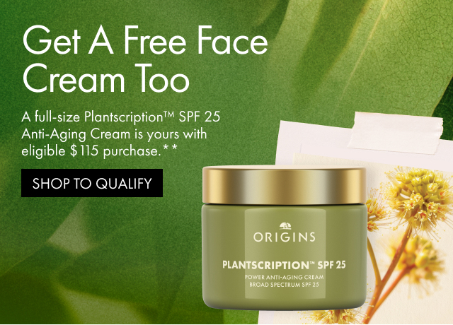 Get A Free Face Cream Too | A full-size Plantscription™ SPF 25 Anti-Aging Cream is yours with eligible $115 purchase.** | SHOP TO QUALIFY