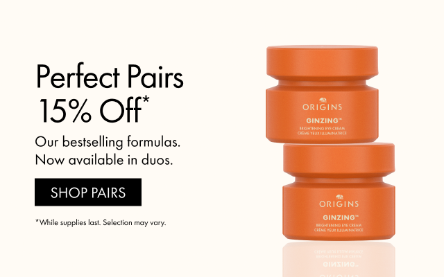 Perfect Pairs 15% Off* | Our bestselling formulas. Now available in duos. | SHOP PAIRS | *While supplies last. Selection may vary.