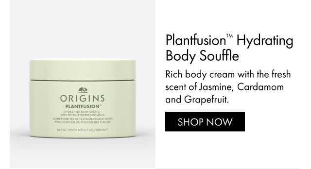 Plantfusion™ Hydrating Body Souffle | Rich body cream with the fresh scent of Jasmine, Cardamom and Grapefruit. | SHOP NOW