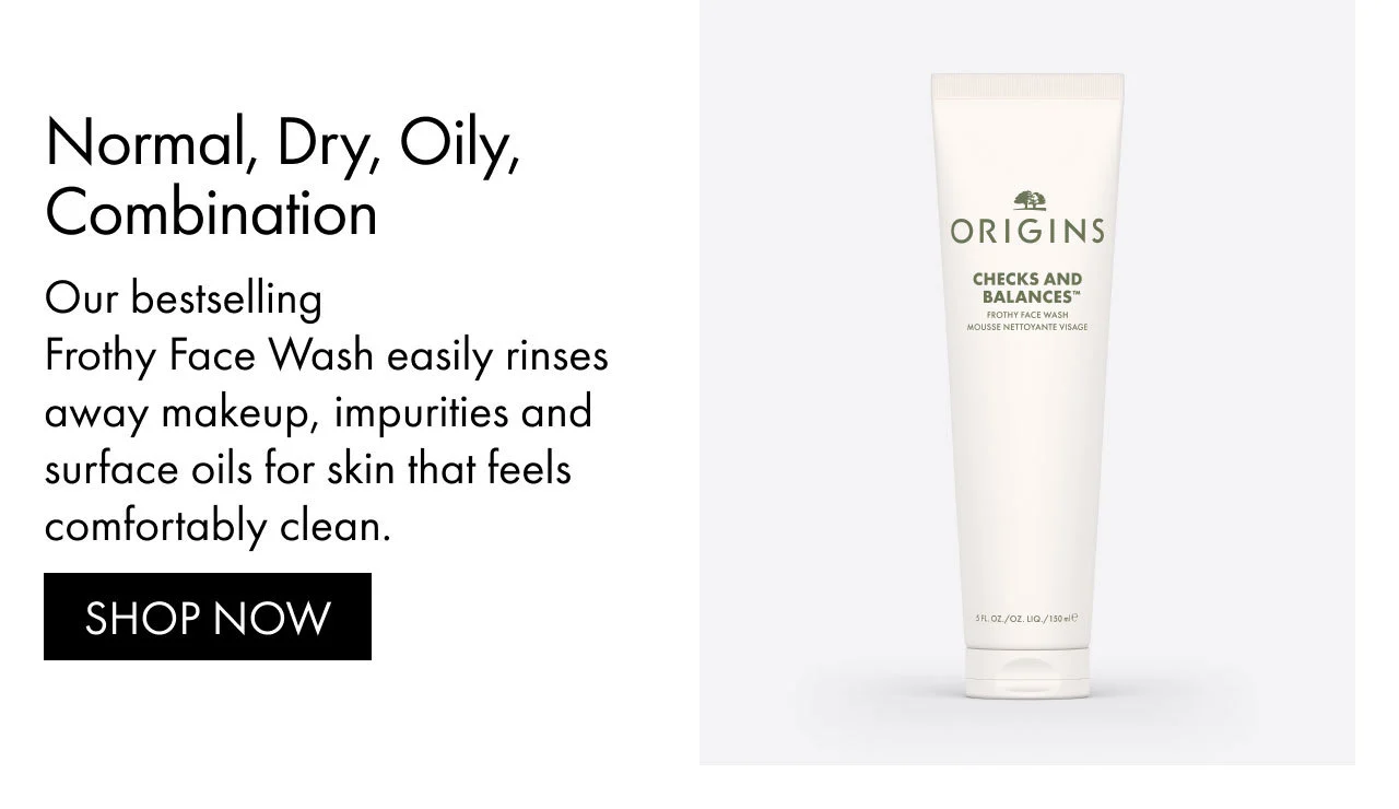 Normal, Dry, Oily, Combination | Our bestselling Frothy Face Wash easily rinses away makeup, impurities and surface oils for skin that feels comfortably clean. | SHOP NOW