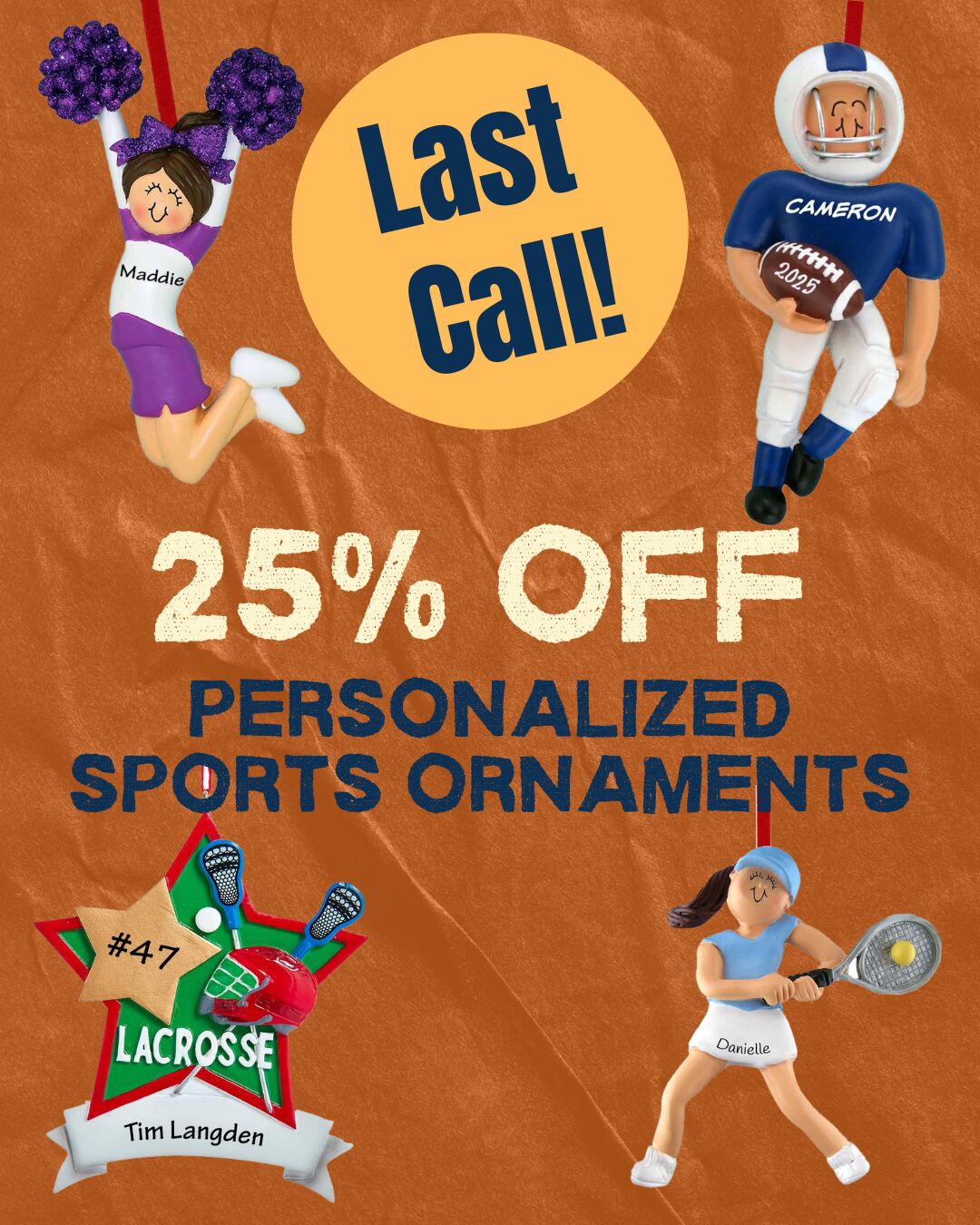 Last Call banner with 25% Off Personalized Sports Ornaments and four illustrated ornaments: cheerleader, football player, lacrosse star, and tennis player on an orange background.