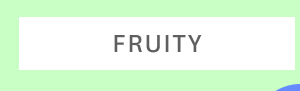Fruity