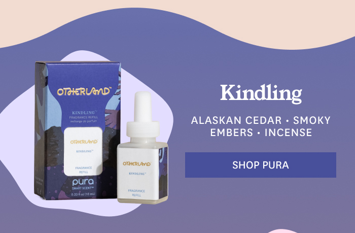 Shop Kindling Pura