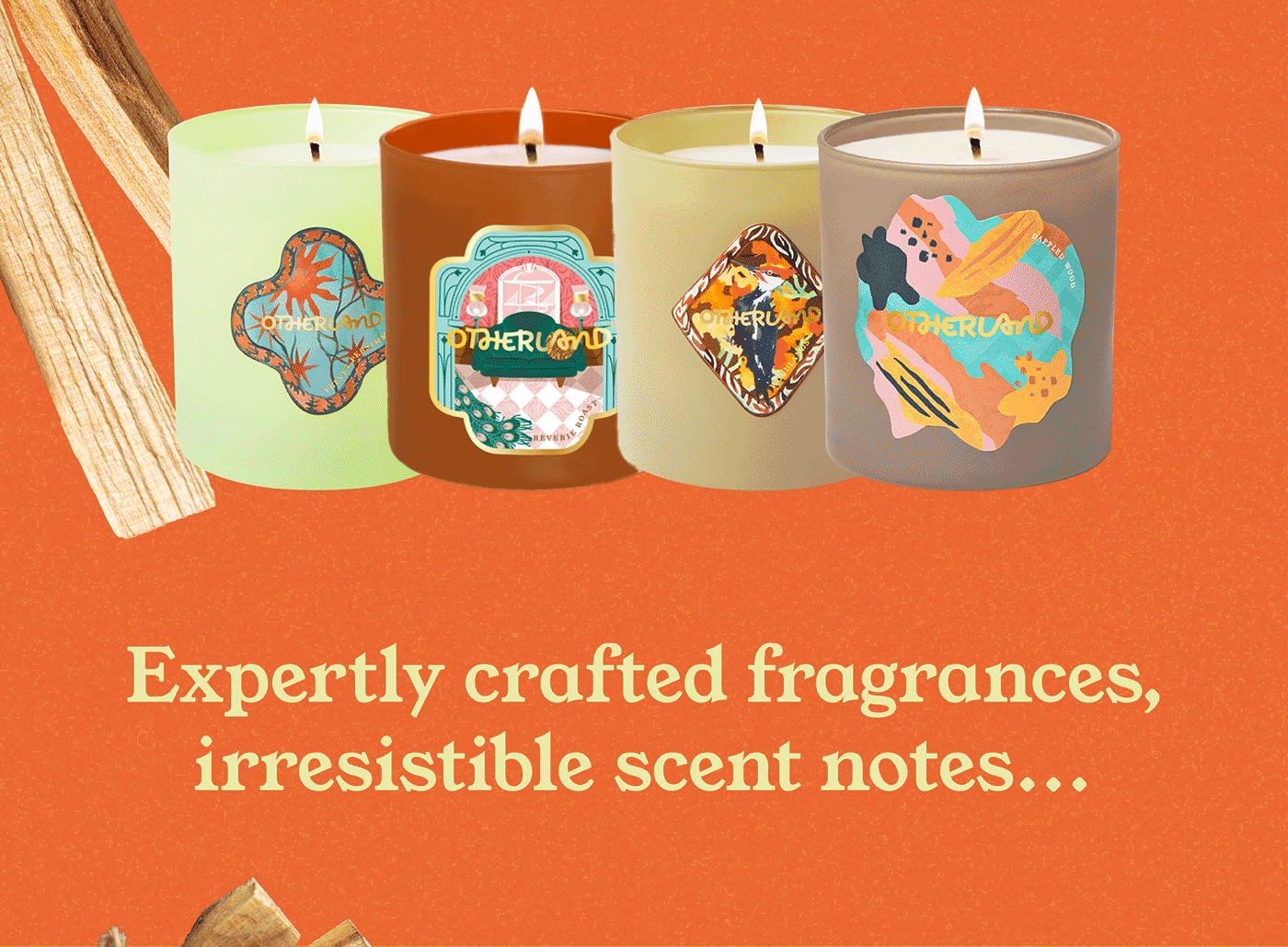 Expertly crafted fragrances, irresistible scent notes...