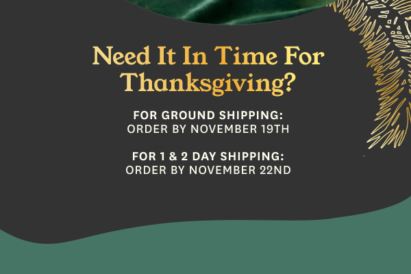 Need It In Time for Thanksgiving?