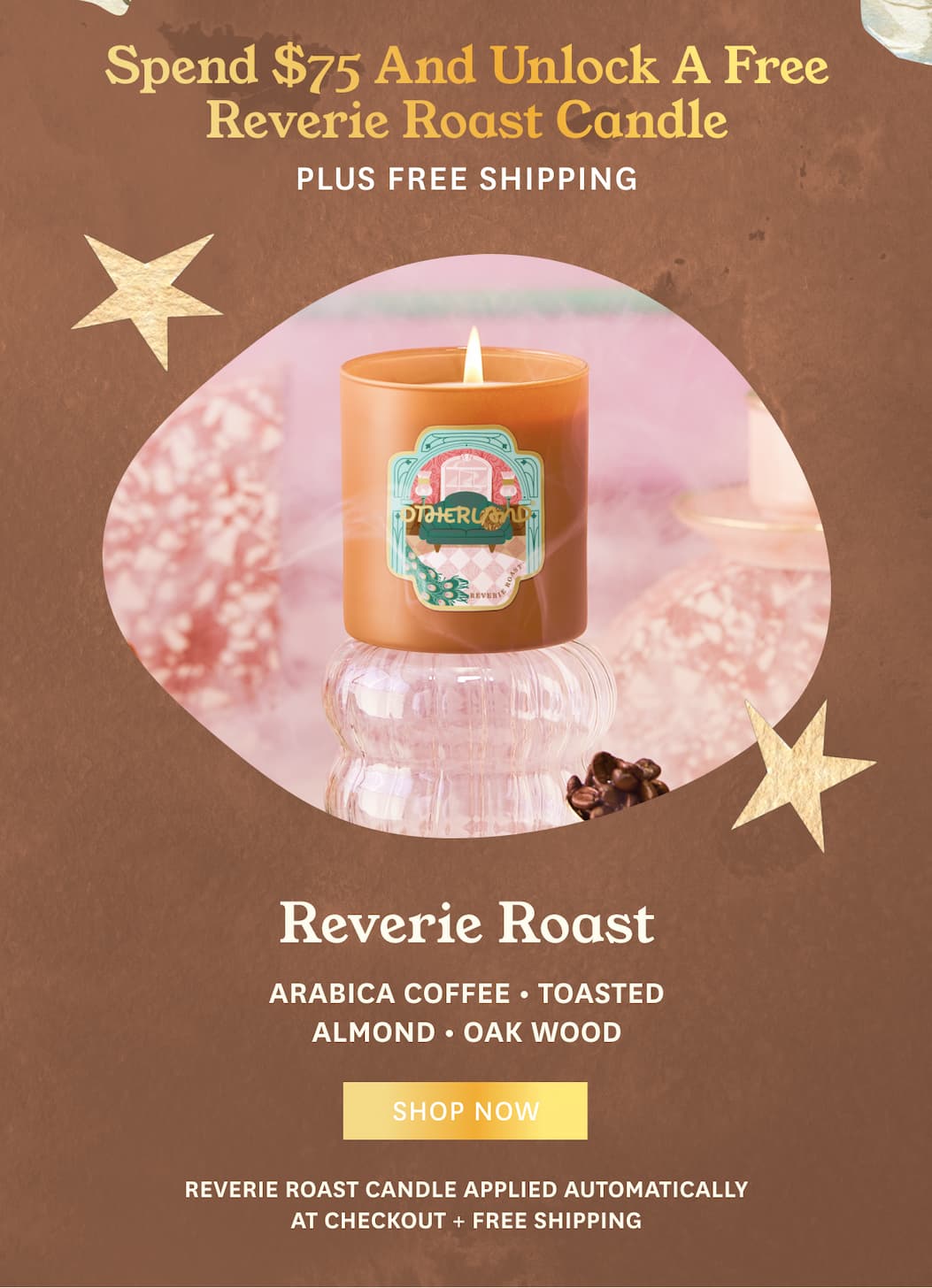 Get A FREE Reverie Roast candle when you spend $75+