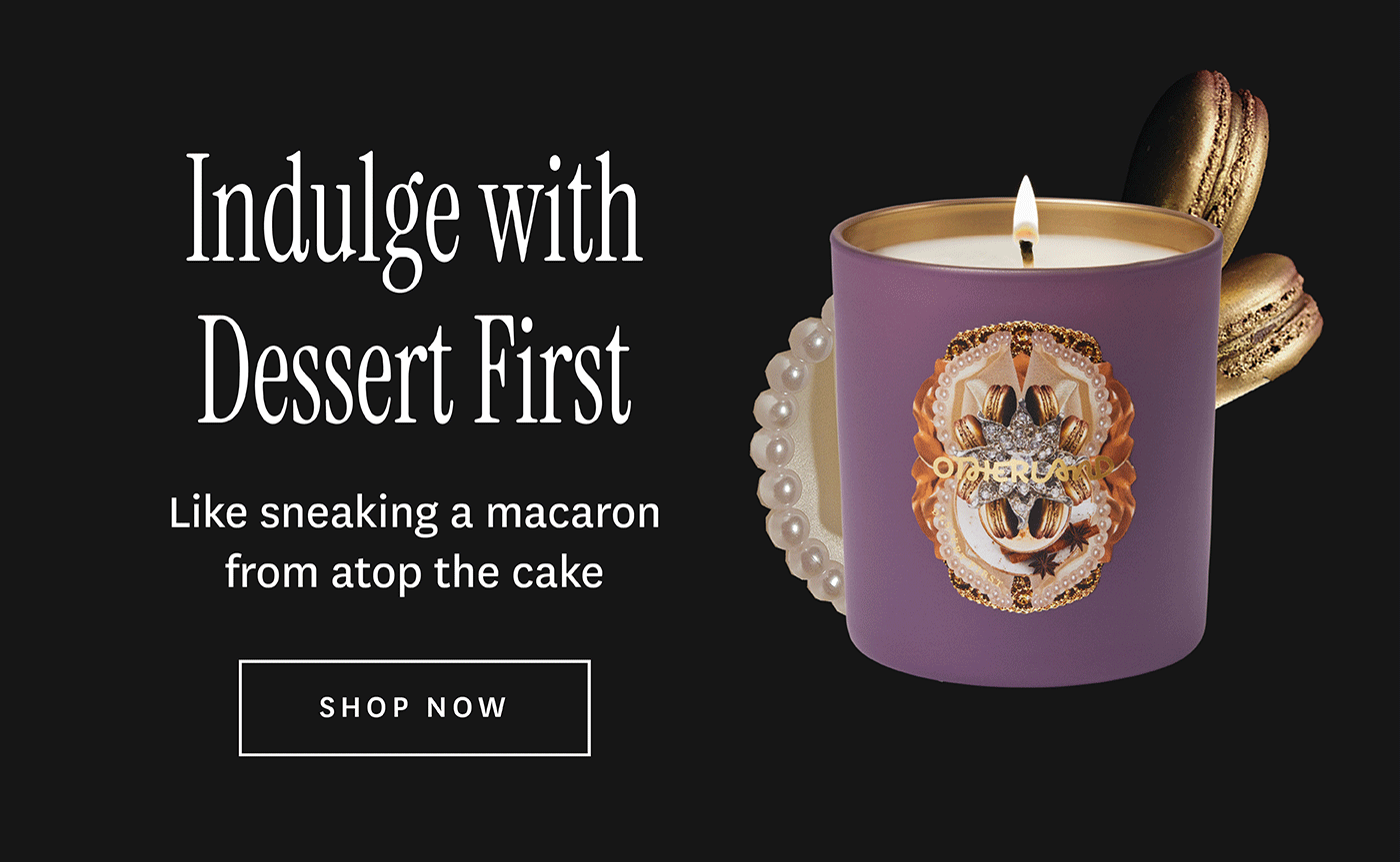 Indulge with Dessert First 