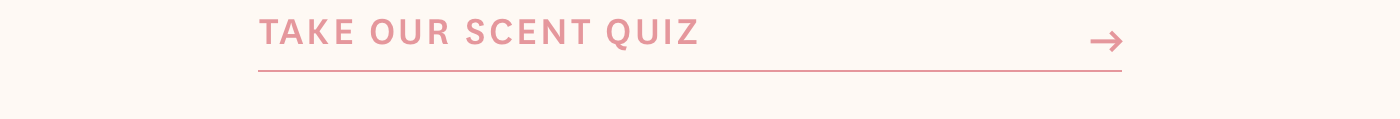 TAKE OUR SCENT QUIZ