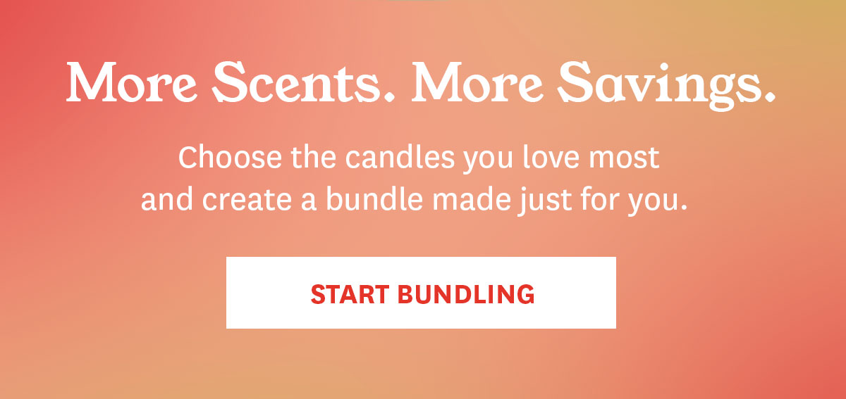 Bundle 3 Candles for 10% Off. Bundle 6 Candles for 15% Off.