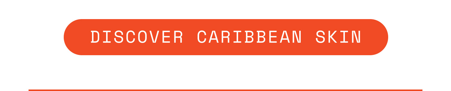 Discover Caribbean Skin