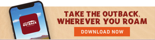 Outback Steakhouse - DOWNLOAD THE APP