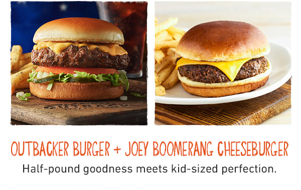 Outbacker Burger + Joey Boomerang Cheeseburger - Half-pound goodness meets kid-sized perfection.