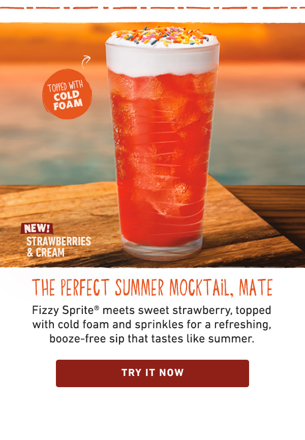 NEW! Strawberries and Cream Topped With Cold Foam - The Perfect Summer Mocktail, Mate - Fizzy Sprite meets sweet strawberry, topped with cold foam and sprinkles for a refreshing, booze-free sip that tastes like summer. Try It Now