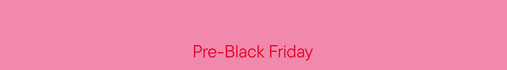 Pre-Black Friday