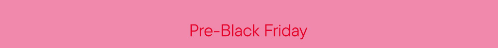 Pre-Black Friday