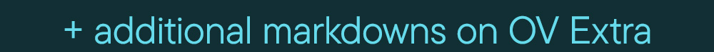 + additional markdowns on OV Extra​