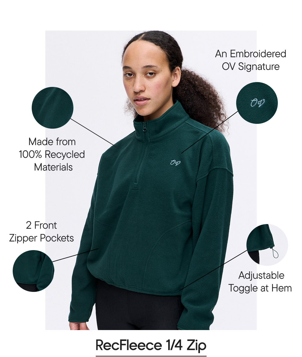 RecFleece ¼ Zip​  An Embroidered OV Signature​  Made from 100% Recycled Materials​  2 Front Zipper Pockets​  Adjustable Toggle at Hem