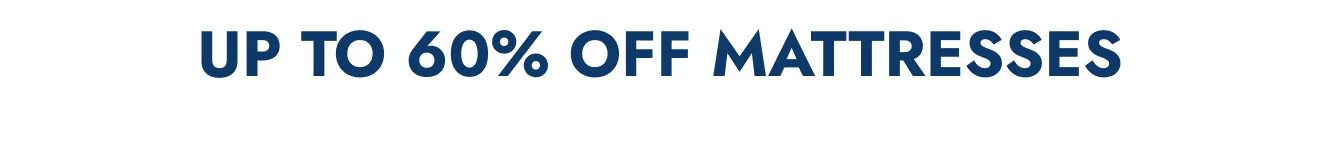 Up to 60% off Mattresses