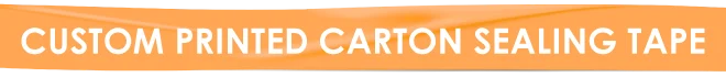 CUSTOM PRINTED CARTON SEALING TAPE
