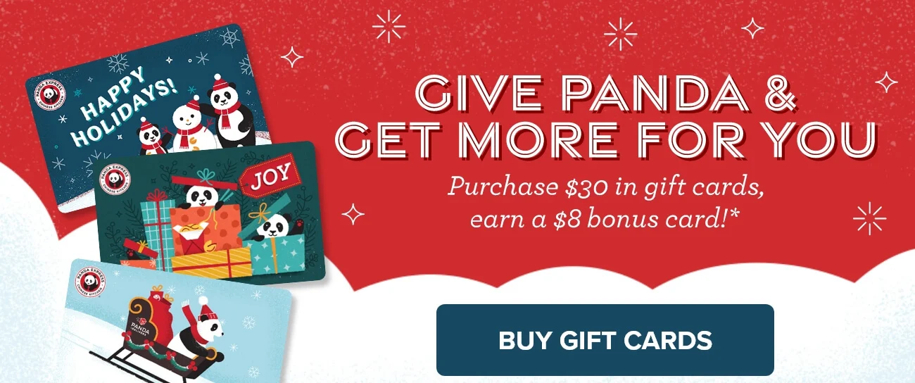 Give Panda & Get More For You - Purchase $30 in gift cards, earn a $8 bonus card!* - Buy Gift Cards