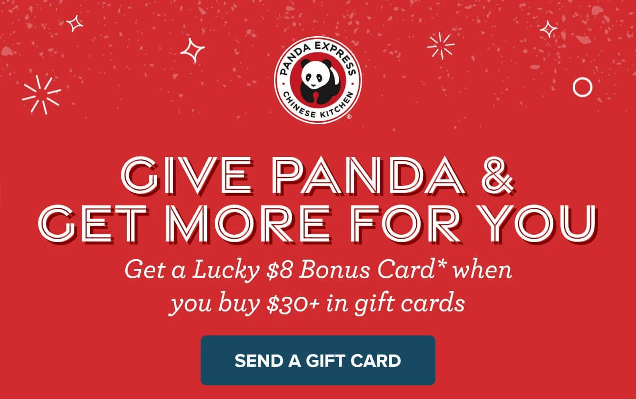 GIVE PANDA & GET MORE FOR YOU | Get a Lucky $8 Bonus Card* when you buy $30+ in gift cards | SEND A GIFT CARD