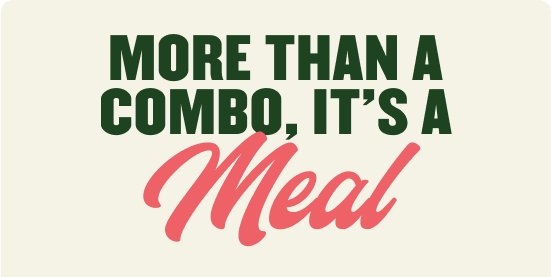 More than a combo, it's a meal