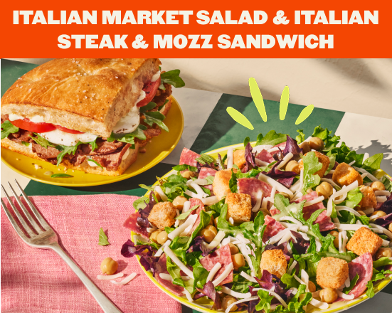 Italian Market Salad & Italian Steak & Mozz Sandwich