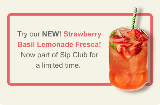 Try our NEW! Strawberry Basil Lemonade Fresca!