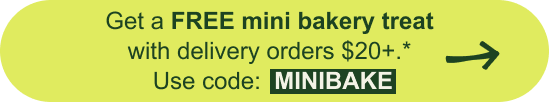 Get a free mini bakery treat with delivery orders $20+.* Use code: MINIBAKE