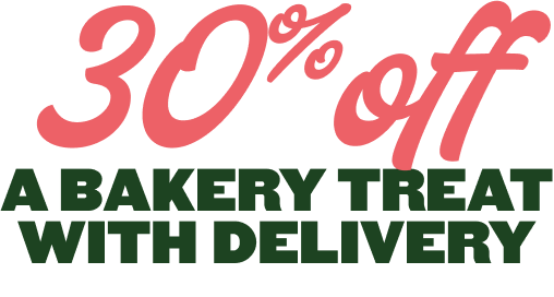 30% off a bakery treat with delivery