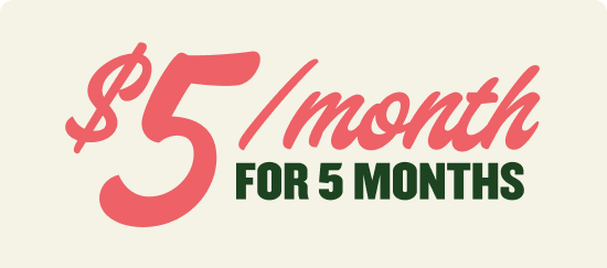 $5/Month for 5 Months