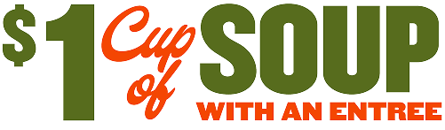 $1 cup of soup with an entree