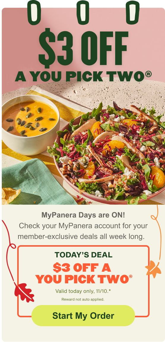 A MyPanera Days promotional image featuring a bowl of orange soup topped with pumpkin seeds and a fresh salad containing greens, nuts, and orange slices. The top of the image features the text $3 OFF A YOU PICK TWO®. Below the food, a box repeats the promotion as TODAY'S DEAL $3 OFF A YOU PICK TWO®, valid today only, 11/10. There is a green Start My Order button at the bottom.