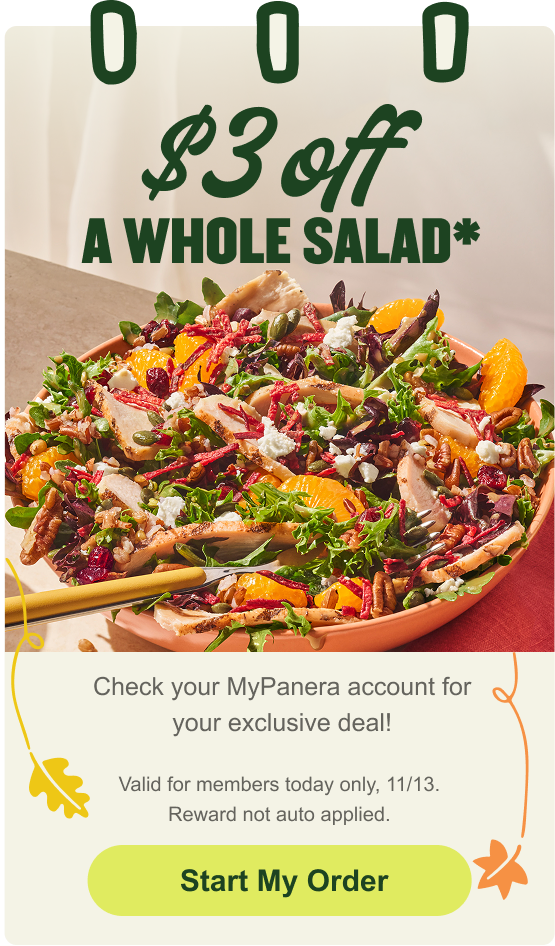 A MyPanera Days promotional banner showing a large, colorful salad with greens, chicken, orange slices, nuts, and dried fruit. The text at the top reads $3 Off A Whole Salad*. The deal is valid for members today only, 11/13, with a Start My Order call-to-action button at the bottom.
