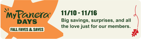 Panera Days Fall Faves & Saves event banner with the dates 11/10 - 11/16, promising big savings, surprises, and all the love just for our members, set against an orange and cream background with a stylized maple leaf