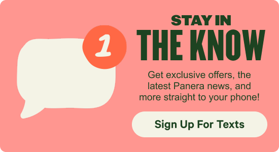 A promotional banner urging users to STAY IN THE KNOW and Get exclusive offers, the latest Panera news, and more straight to your phone! The image features a speech bubble with an orange notification icon showing the number 1, and a Sign Up For Texts button at the bottom.