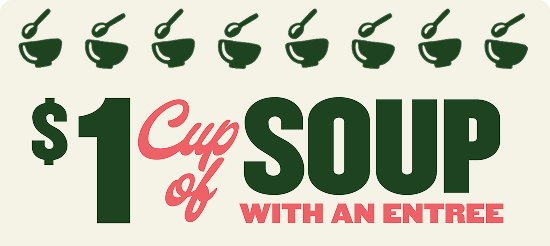 $1 cup of soup with an entree