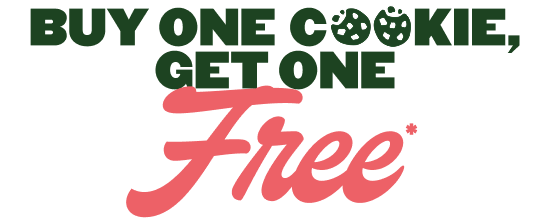 Buy one cookie, get one free*