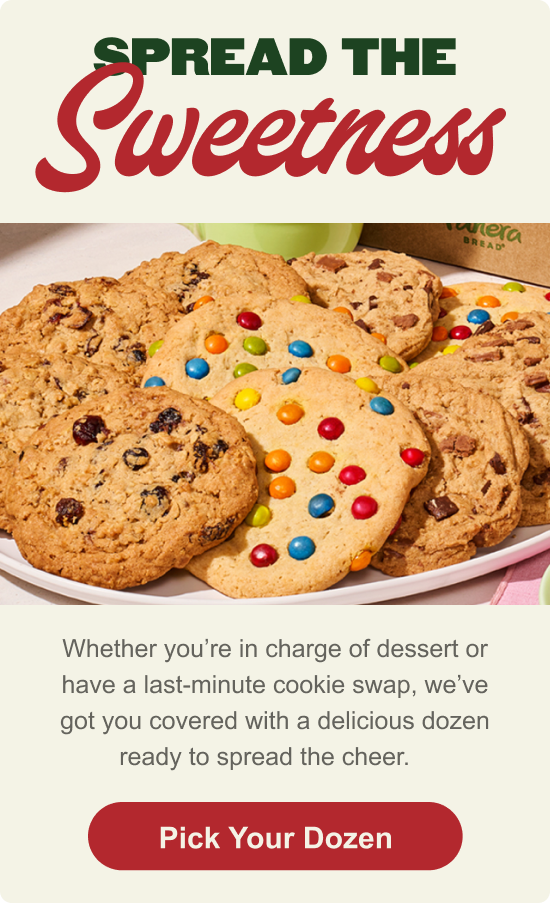 Spread the sweetness. Whether you're in charge of dessert or have a last-minute cookie swap, we've got you covered with a delicious dozen ready to spread the cheer.