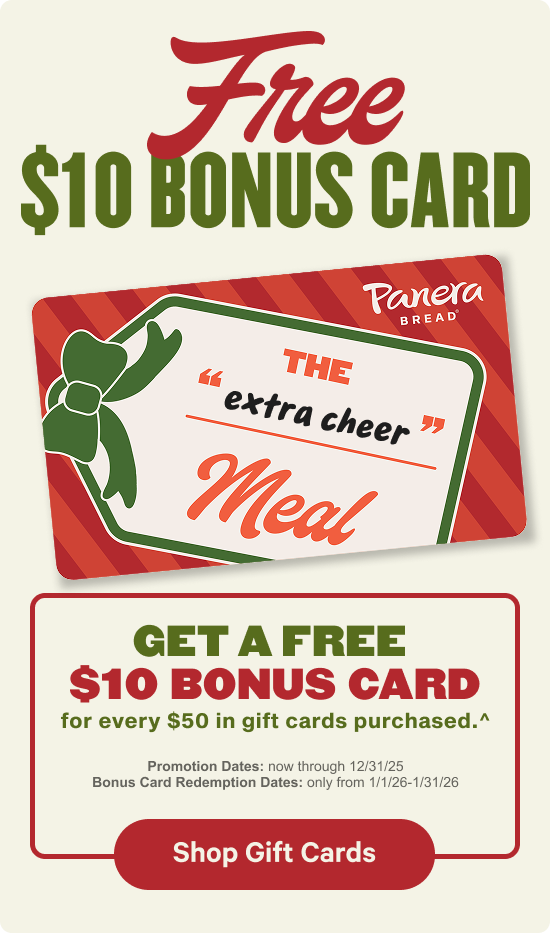 A holiday promotional image advertising a Free $10 BONUS CARD. The image features a festive Panera Bread gift card with text 'THE extra cheer Meal' and an offer in a red-bordered box: GET A FREE $10 BONUS CARD for every $50 in gift cards purchased. The promotion is valid now through 12/31/25, with Bonus Card Redemption Dates from 1/1/26-1/31/26, and a Shop Gift Cards button.