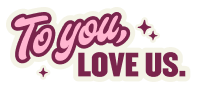To you, love us.