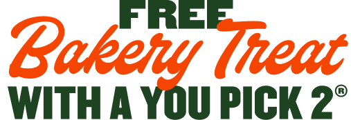 Free bakery treat with a You Pick 2®