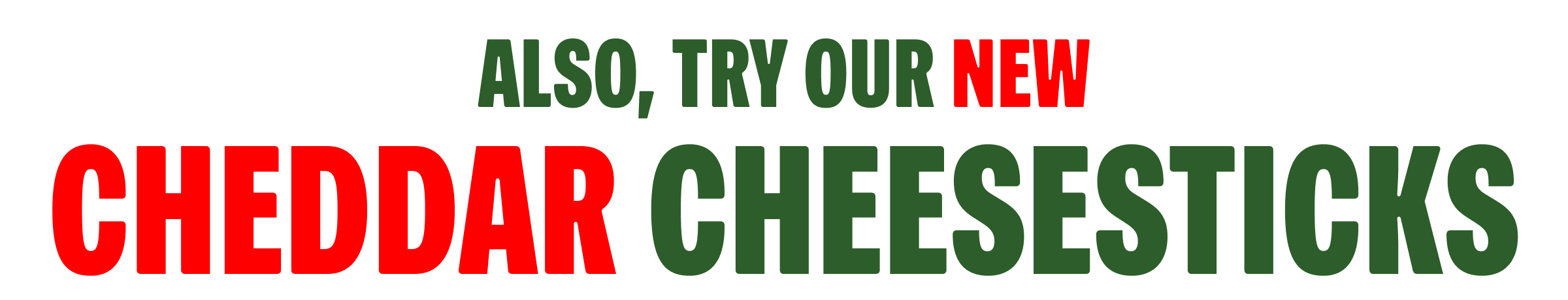 New Cheddar Cheesesticks