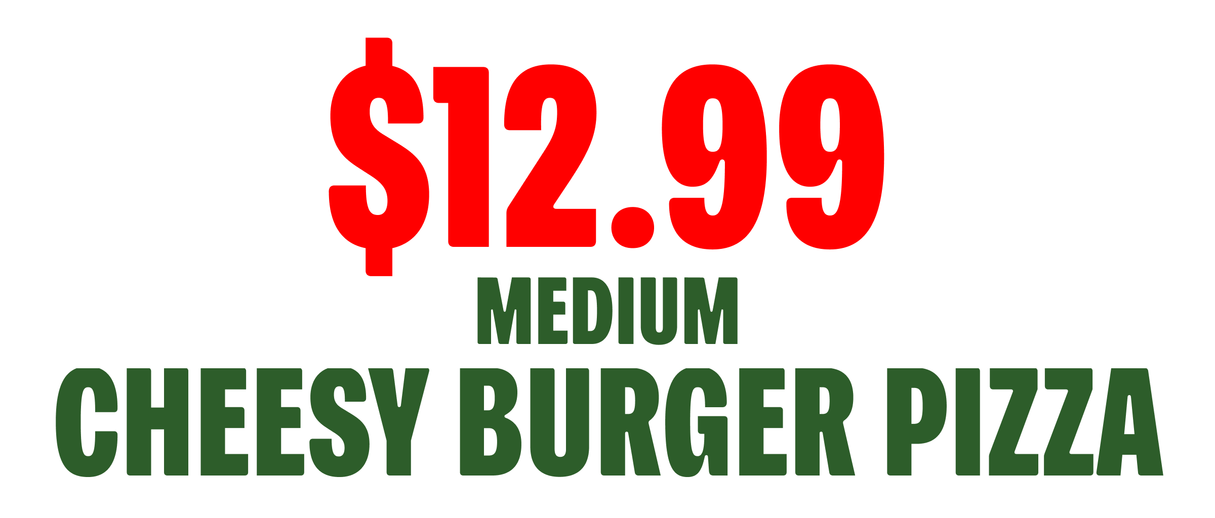 $12.99 Medium Cheesy Burger Pizza