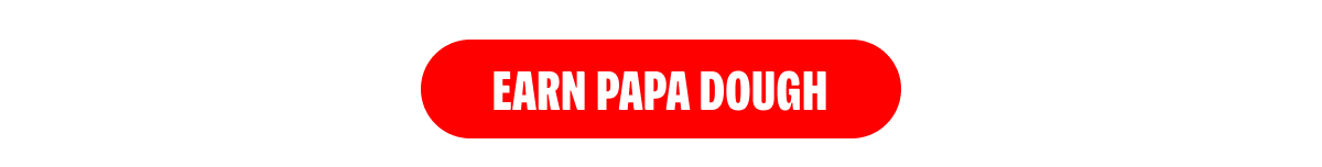 EARN PAPA DOUGH