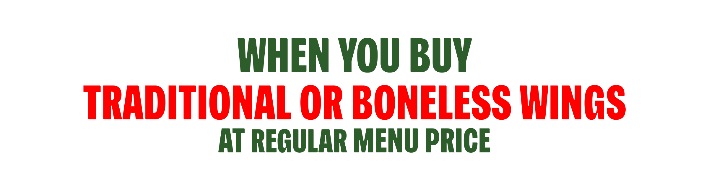 When You Buy Traditional Or Boneless Wings At Regular Menu Price