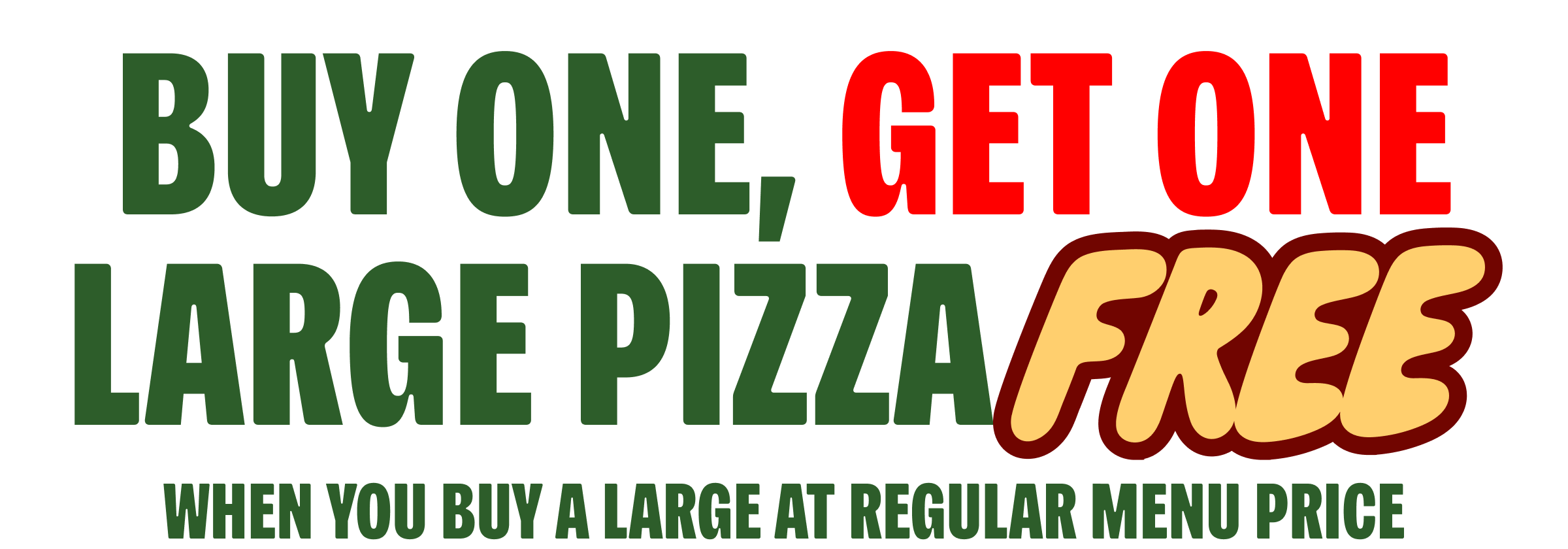 Buy one, get one large pizza FREE