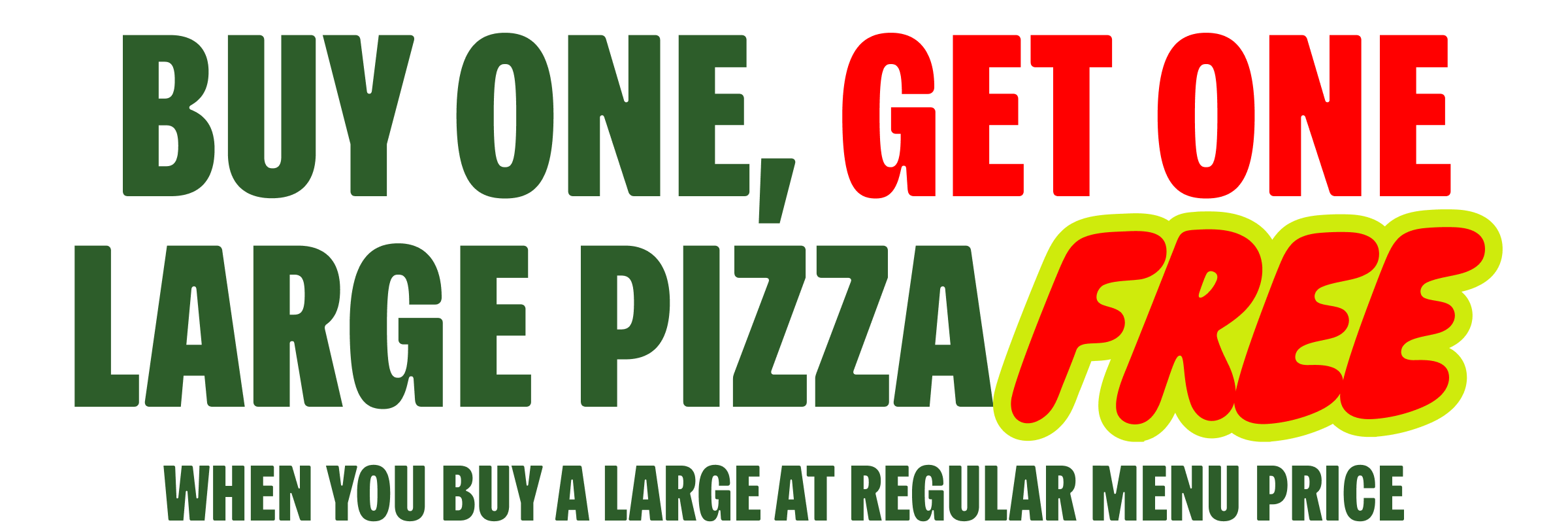 Buy one, get one large pizza FREE
