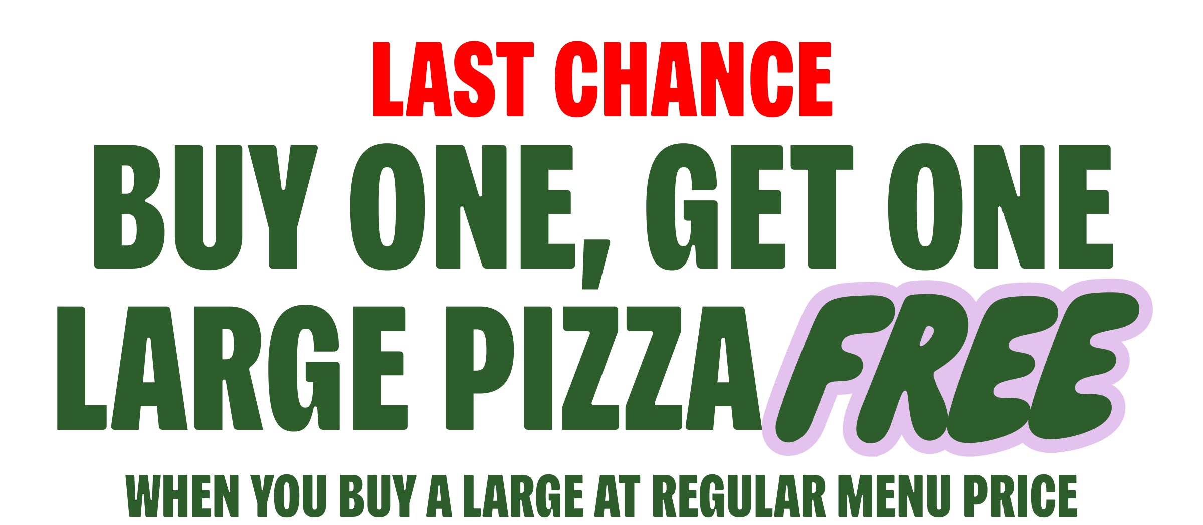Buy one, get one large pizza FREE