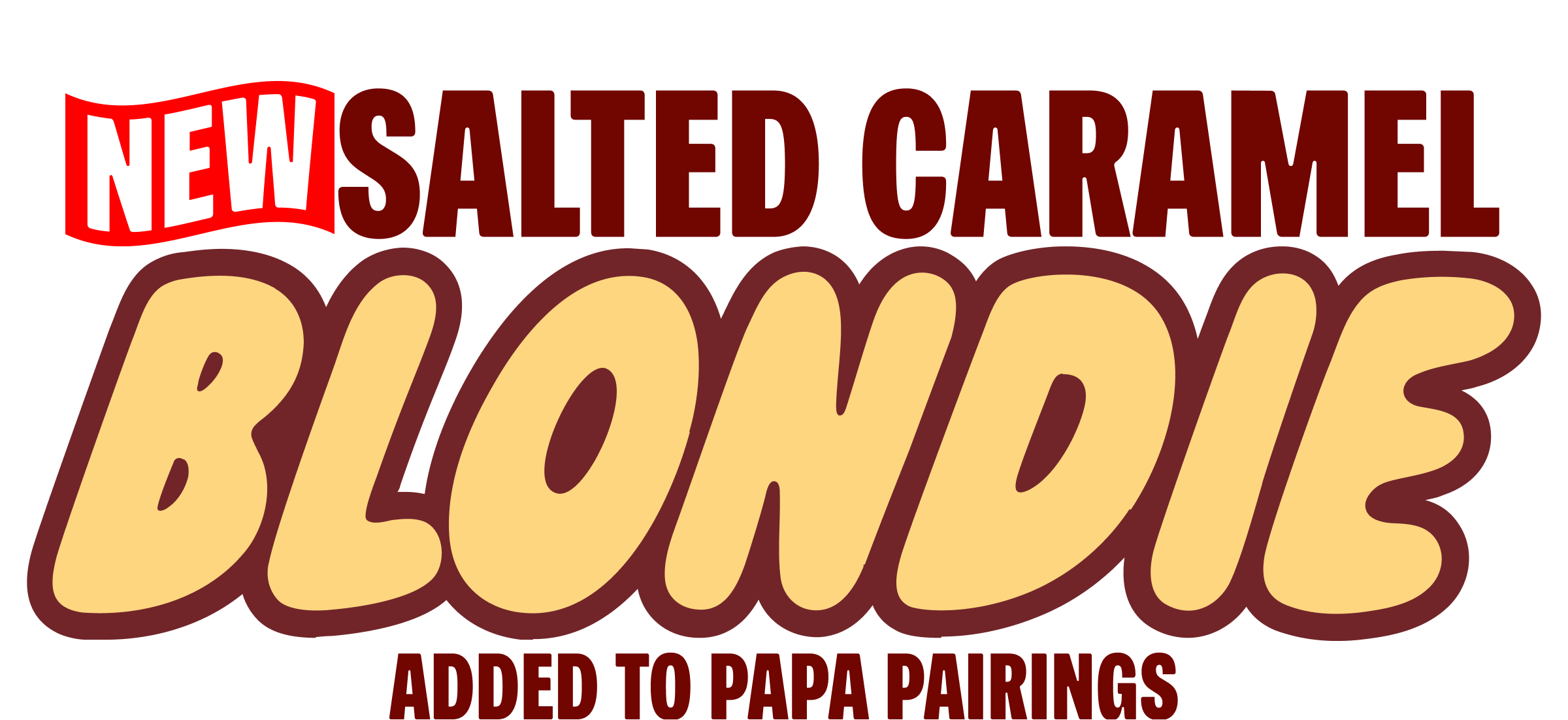 NEW Salted Caramel Blondie added to Papa Pairings